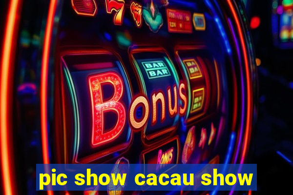 pic show cacau show